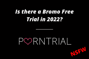 Bromo Porn Trial Offers
