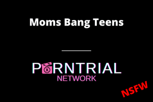 Is there a Moms Bang Teens Free Trial in 2022?