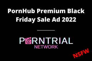 PornHub Premium Black Friday Sale Ad 2022