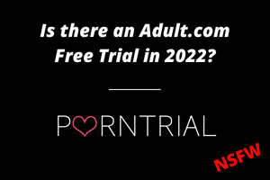 Is there an Adult.com free trial is 2022?