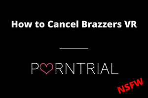 How to Cancel Brazzers VR