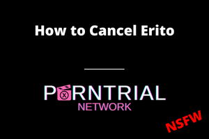 How to Cancel Erito Porn - Erito.com