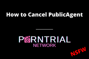 How to Cancel PublicAgent - Porn Trial Network