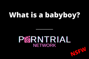 What is a babyboy? - Porn Trial Network