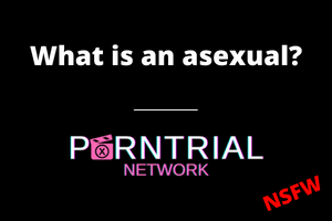 What is an asexual person? - Porn Trial Network